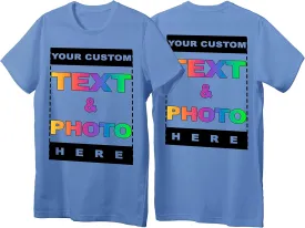 Custom T-Shirts - Personalized Unisex Crewneck Tee Shirt - Customize Your Image & Text & Photo - Men Women Adult Unisex Size