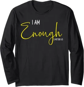 I Am Enough Motivational Quote Inspirational Unisex Long Sleeve T-Shirt